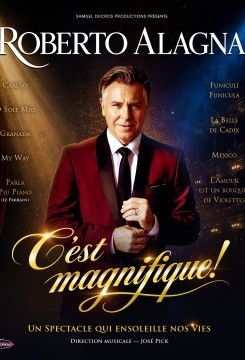 ROBERTO ALAGNA : C'EST MAGNIFIQUE !
